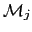 $ \mathcal{M}_{j}$