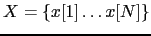 $ X = \{x[1] \dots x[N]\}$