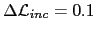 $ \Delta \mathcal{L}_{inc} = 0.1$