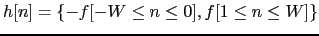 $\displaystyle h[n]=\{-f[-W\leq n \leq 0], f[1\leq n \leq W]\}$