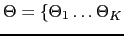 $ \Theta=\{\Theta_{1} \dots \Theta_{K}$