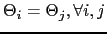 $ \Theta_{i} = \Theta_{j},
\forall i,j$