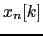$ x_{n}[k]$