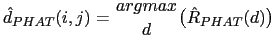 $\displaystyle \hat{d}_{PHAT}(i,j) = {arg max \atop d} \big(\hat{R}_{PHAT}(d)\big)$