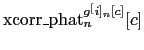 $\mbox{xcorr\_phat}_{n}^{g^[i]_{n}[c]}[c]$