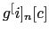 $ g^[i]_{n}[c]$