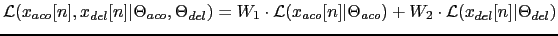 $\displaystyle \mathcal{L}(x_{aco}[n], x_{del}[n]\vert\Theta_{aco}, \Theta_{del}...
...o}[n]\vert\Theta_{aco}) + W_{2} \cdot \mathcal{L}(x_{del}[n]\vert\Theta_{del})$
