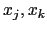 $ x_{j}, x_{k}$