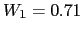 $ W_{1} = 0.71$