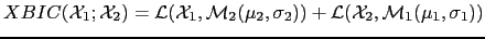 $\displaystyle XBIC(\mathcal{X}_{1};\mathcal{X}_{2}) = \mathcal{L}(\mathcal{X}_...
...gma_{2})) + \mathcal{L}(\mathcal{X}_{2}, \mathcal{M}_{1}(\mu_{1},\sigma_{1}))$